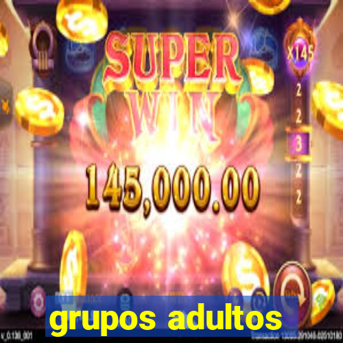 grupos adultos